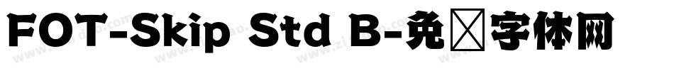FOT-Skip Std B字体转换